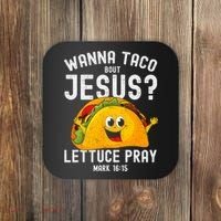 Wanna Taco Bout Jesus Coaster thumb 0