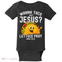 Wanna Taco Bout Jesus Baby Bodysuit thumb 0