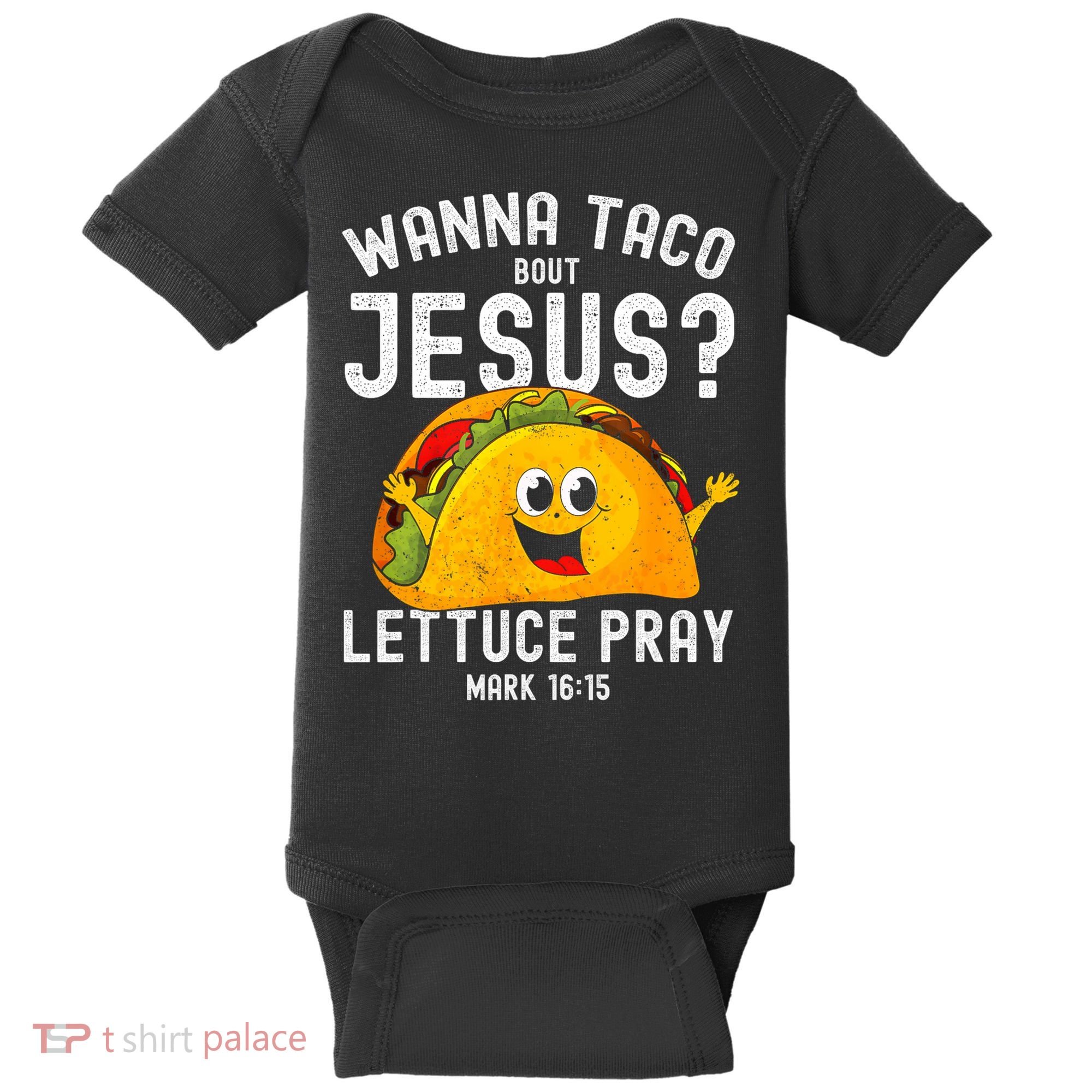 Wanna Taco Bout Jesus Baby Bodysuit
