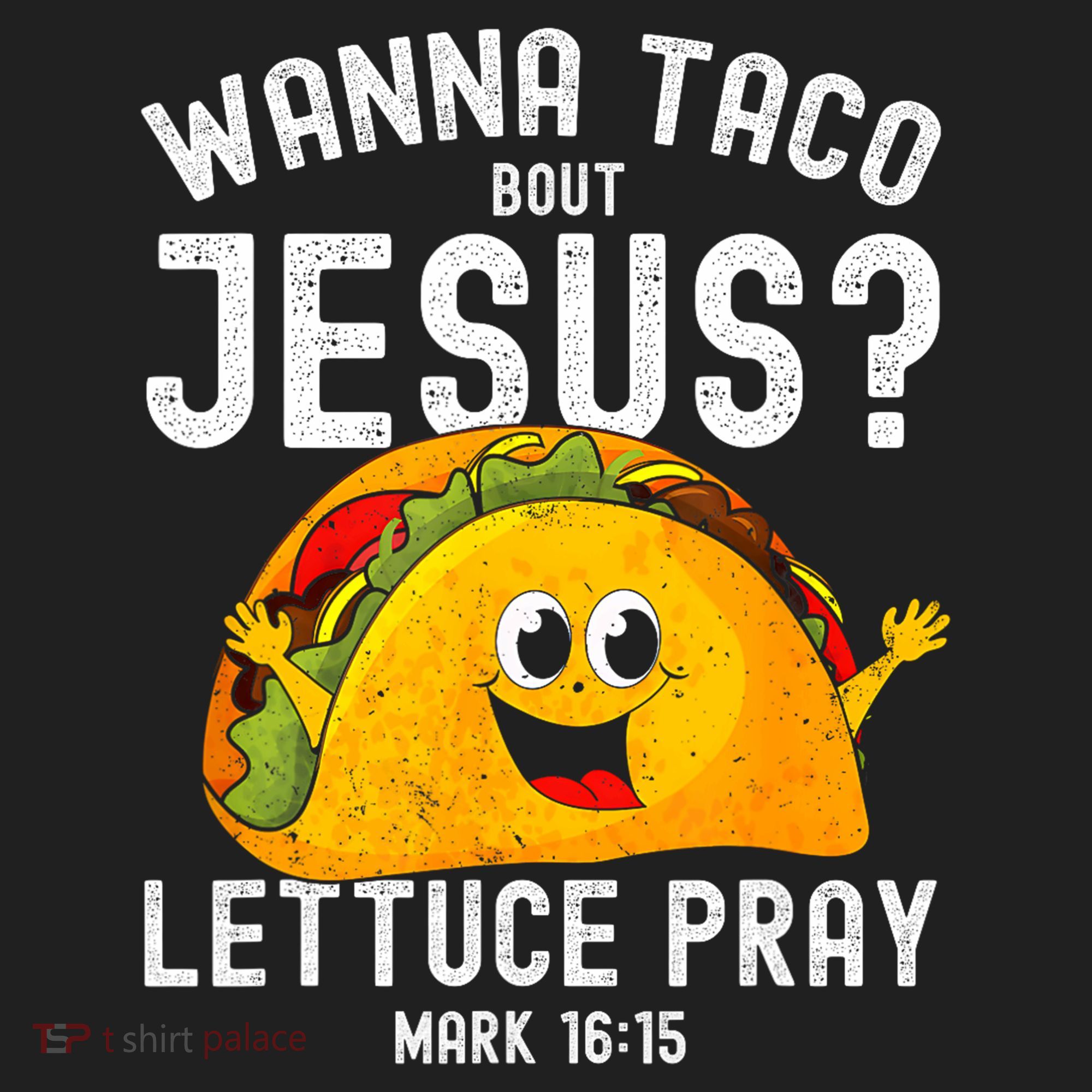 Wanna Taco Bout Jesus Hat