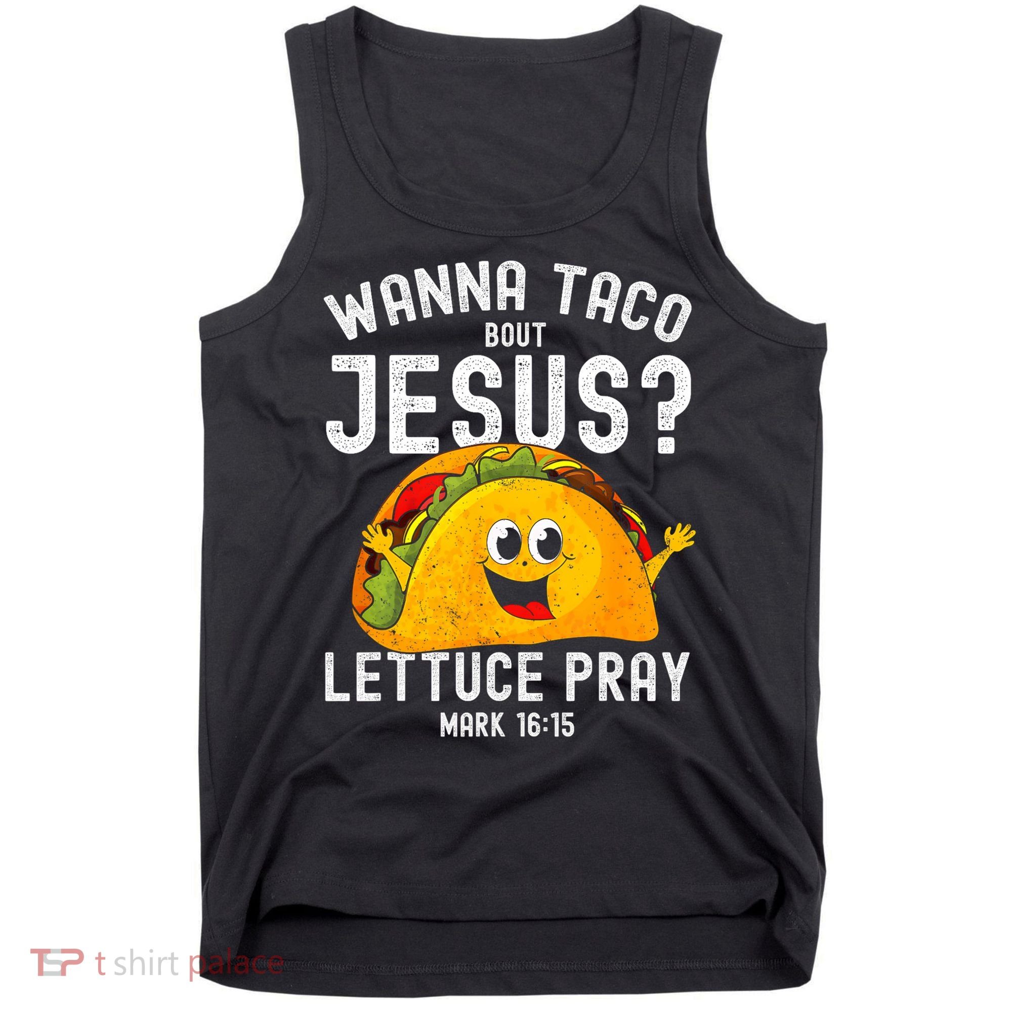 Wanna Taco Bout Jesus Tank Top