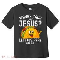 Wanna Taco Bout Jesus Toddler T-Shirt thumb 0