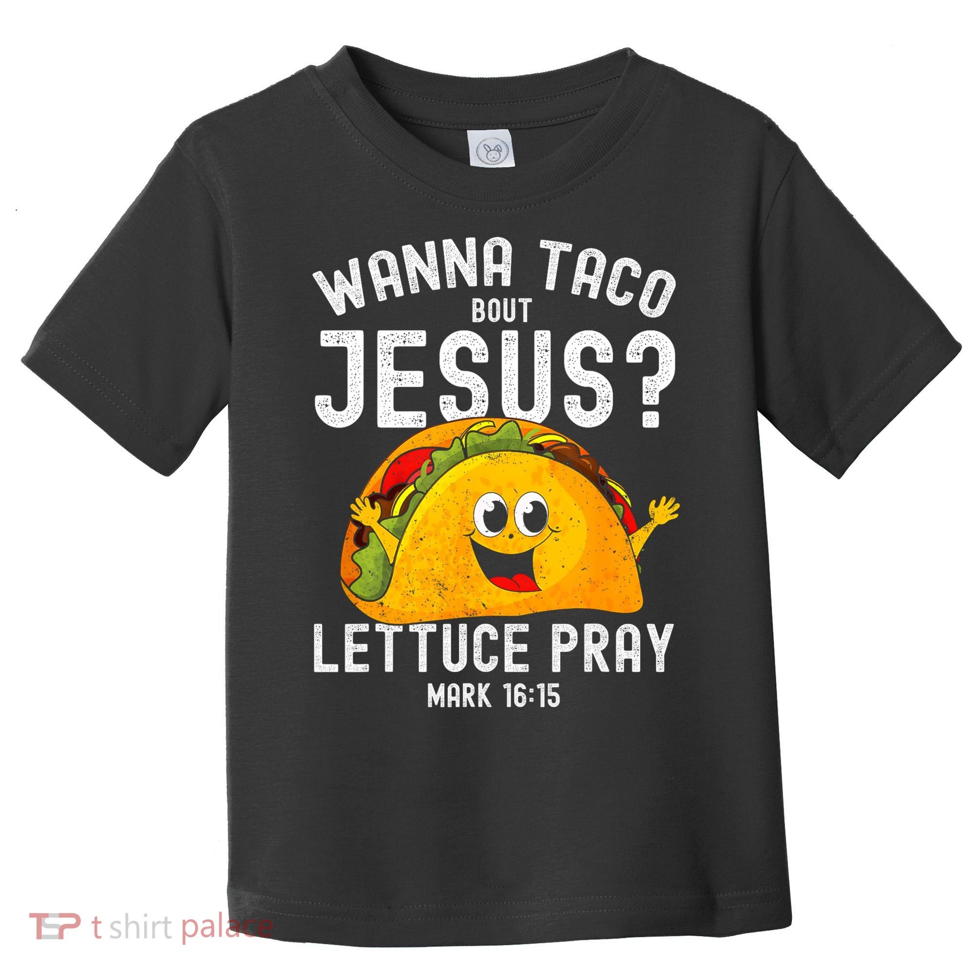 Wanna Taco Bout Jesus Toddler T-Shirt