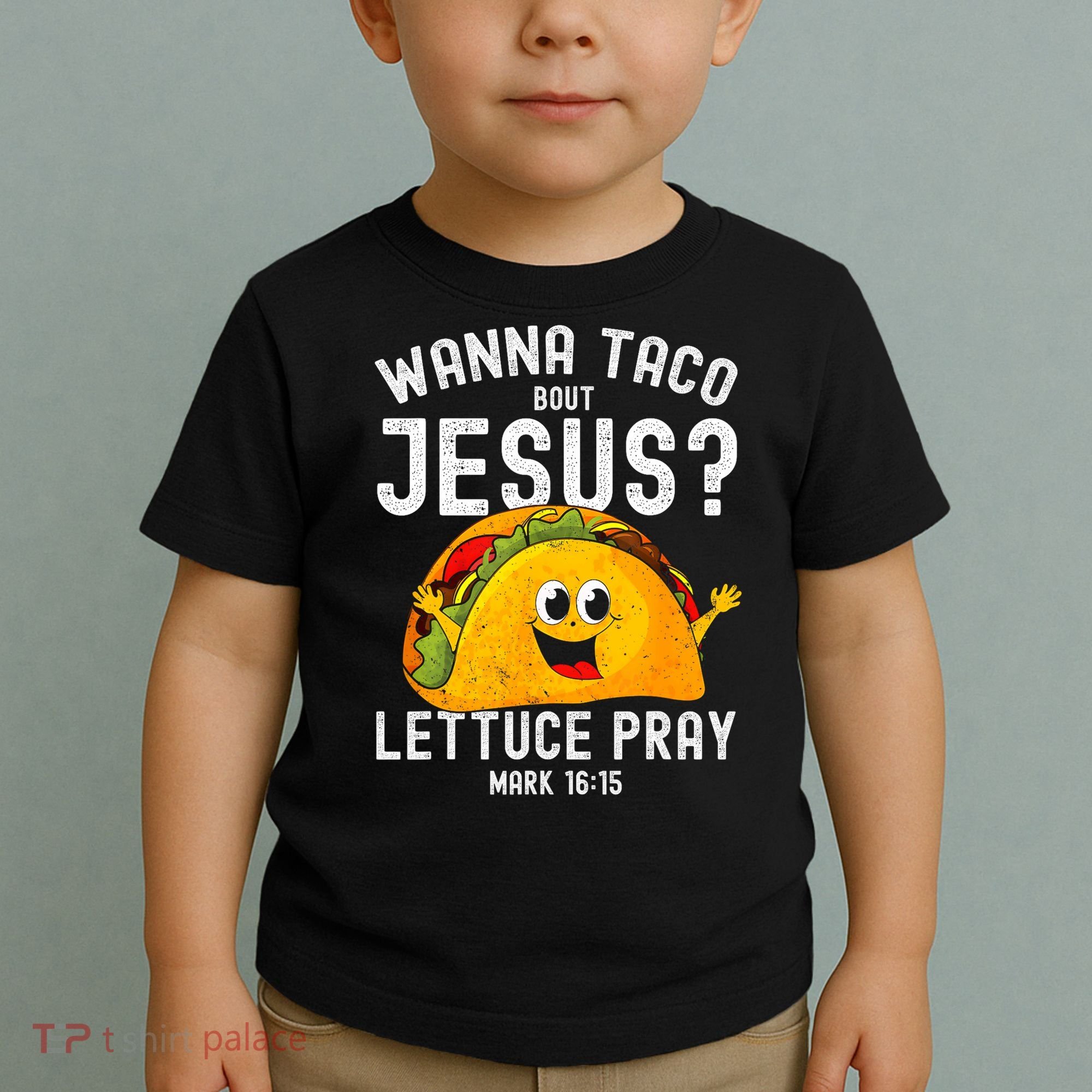 Wanna Taco Bout Jesus Toddler T-Shirt