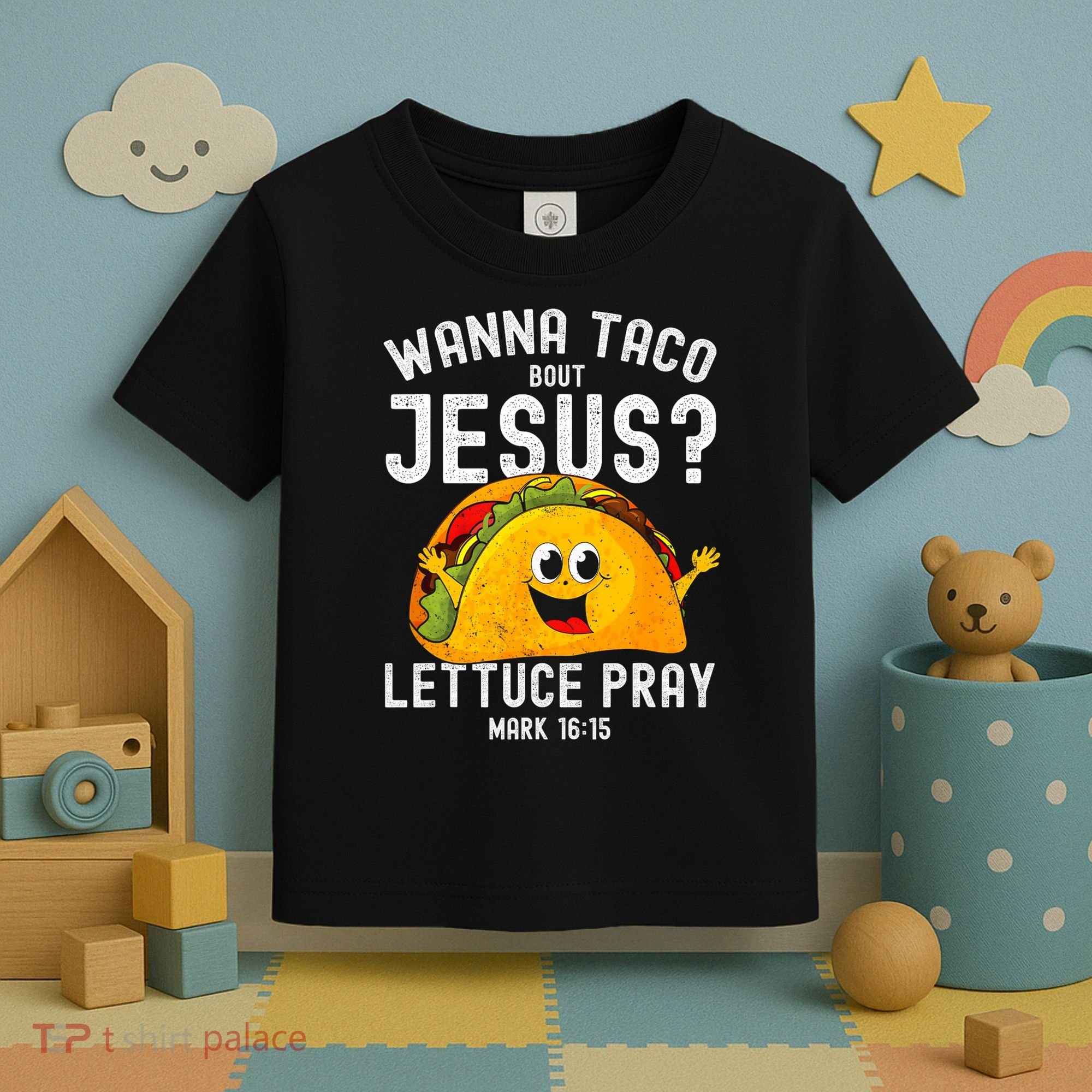 Wanna Taco Bout Jesus Toddler T-Shirt