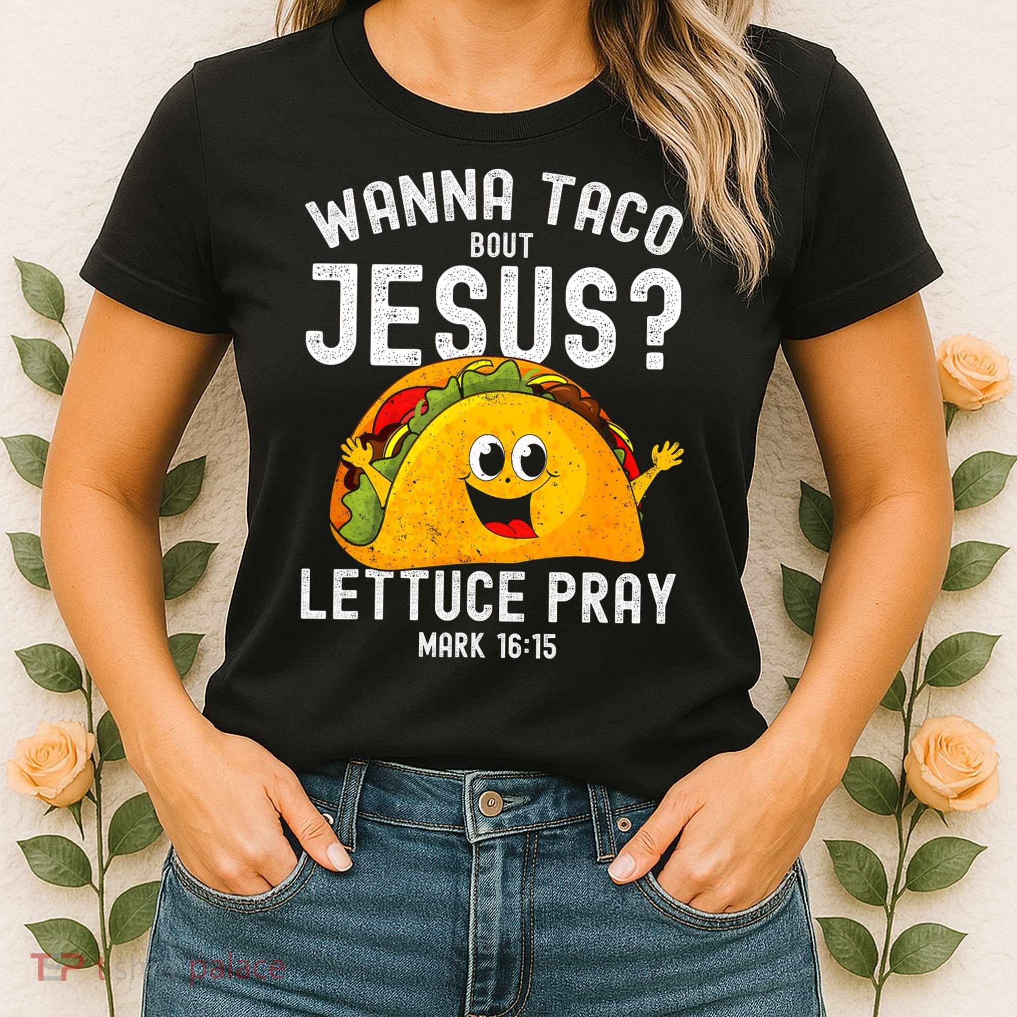 Wanna Taco Bout Jesus Women's T-Shirt