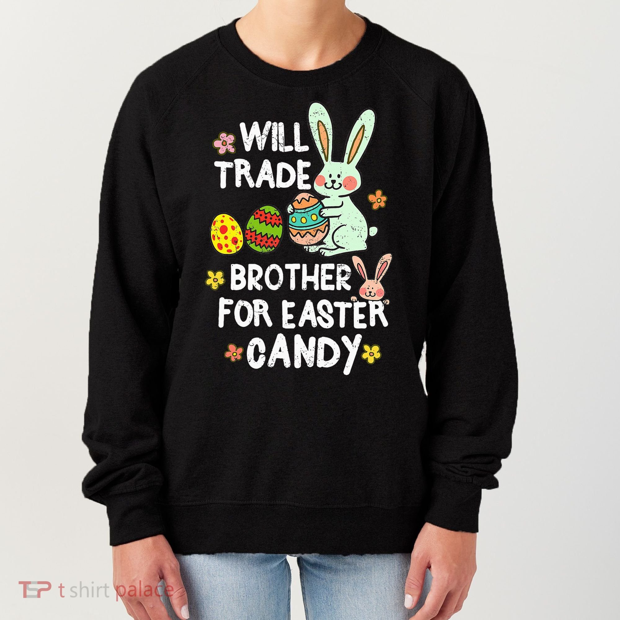 Will Trade Brother For Easter Candy Funny Women's Sweatshirt