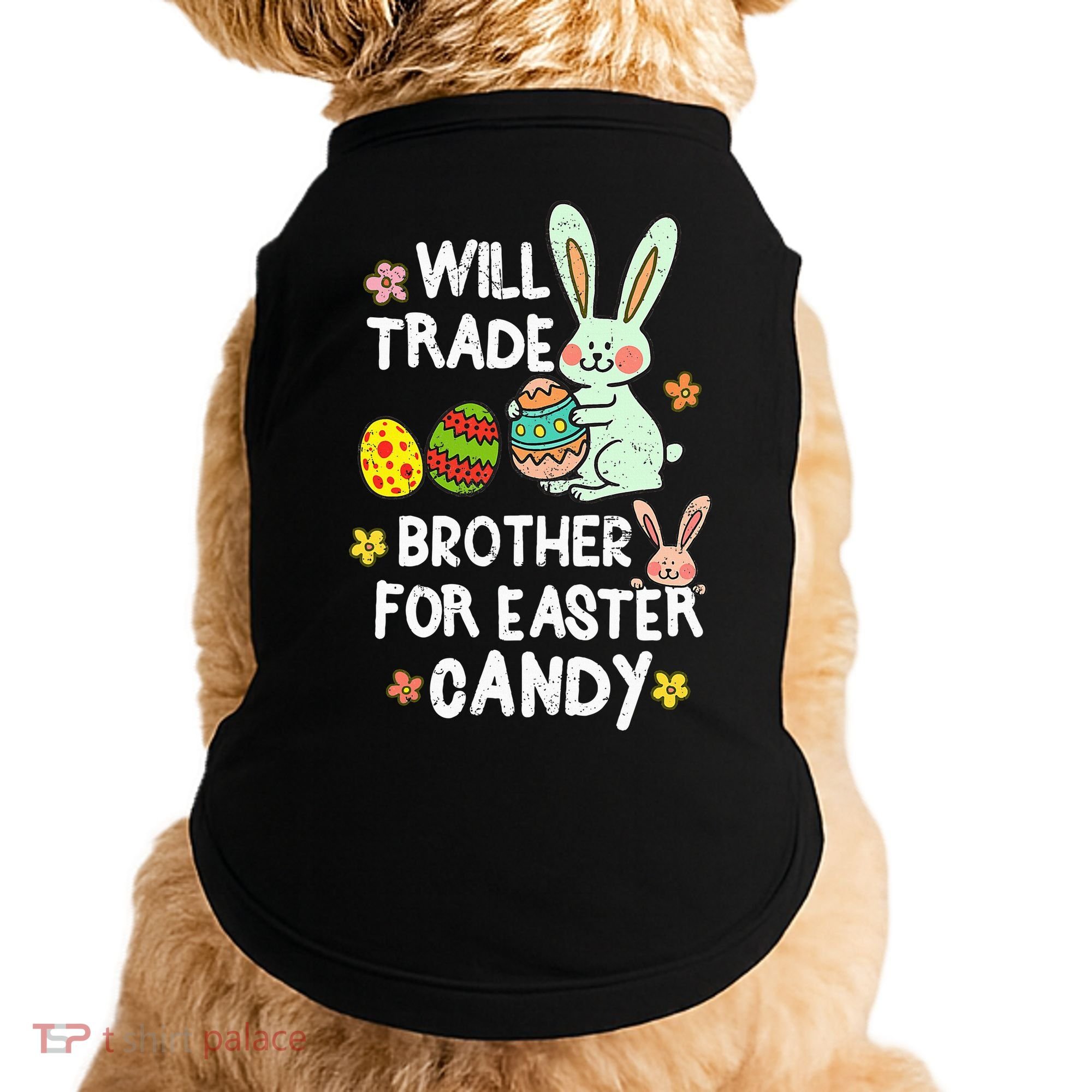 Will Trade Brother For Easter Candy Funny Doggie Tank