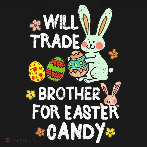 Will Trade Brother For Easter Candy Funny Long Sleeve Shirt