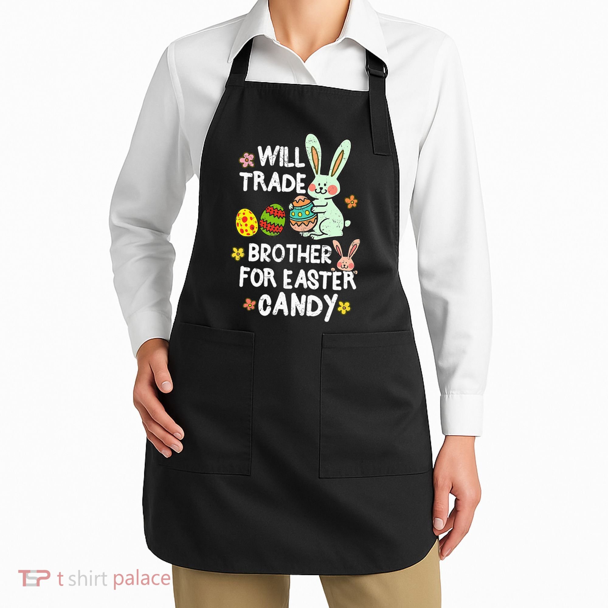 Will Trade Brother For Easter Candy Funny Apron