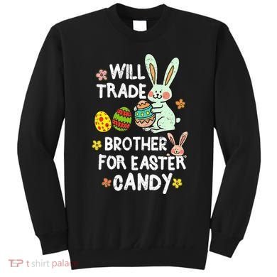 Will Trade Brother For Easter Candy Funny Sweatshirt