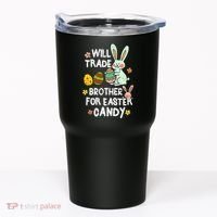 Will Trade Brother For Easter Candy Funny Tumbler thumb 0