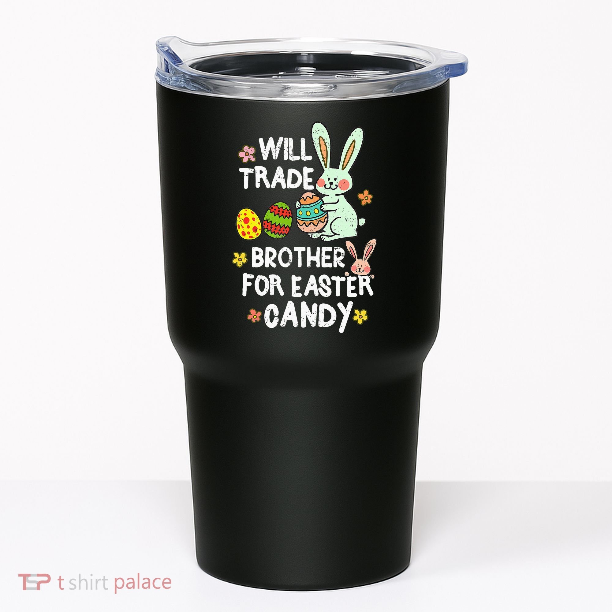 Will Trade Brother For Easter Candy Funny Tumbler