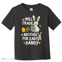 Will Trade Brother For Easter Candy Funny Toddler T-Shirt thumb 0
