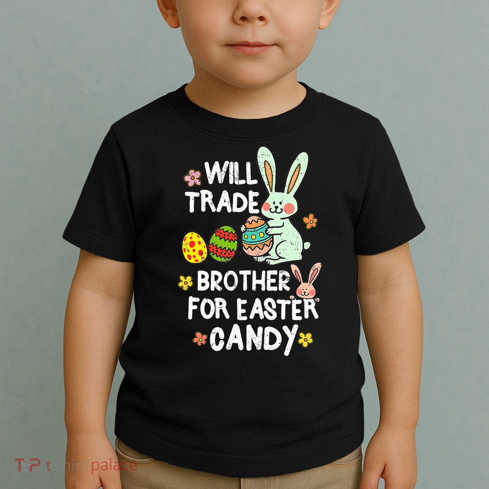 Will Trade Brother For Easter Candy Funny Toddler T-Shirt