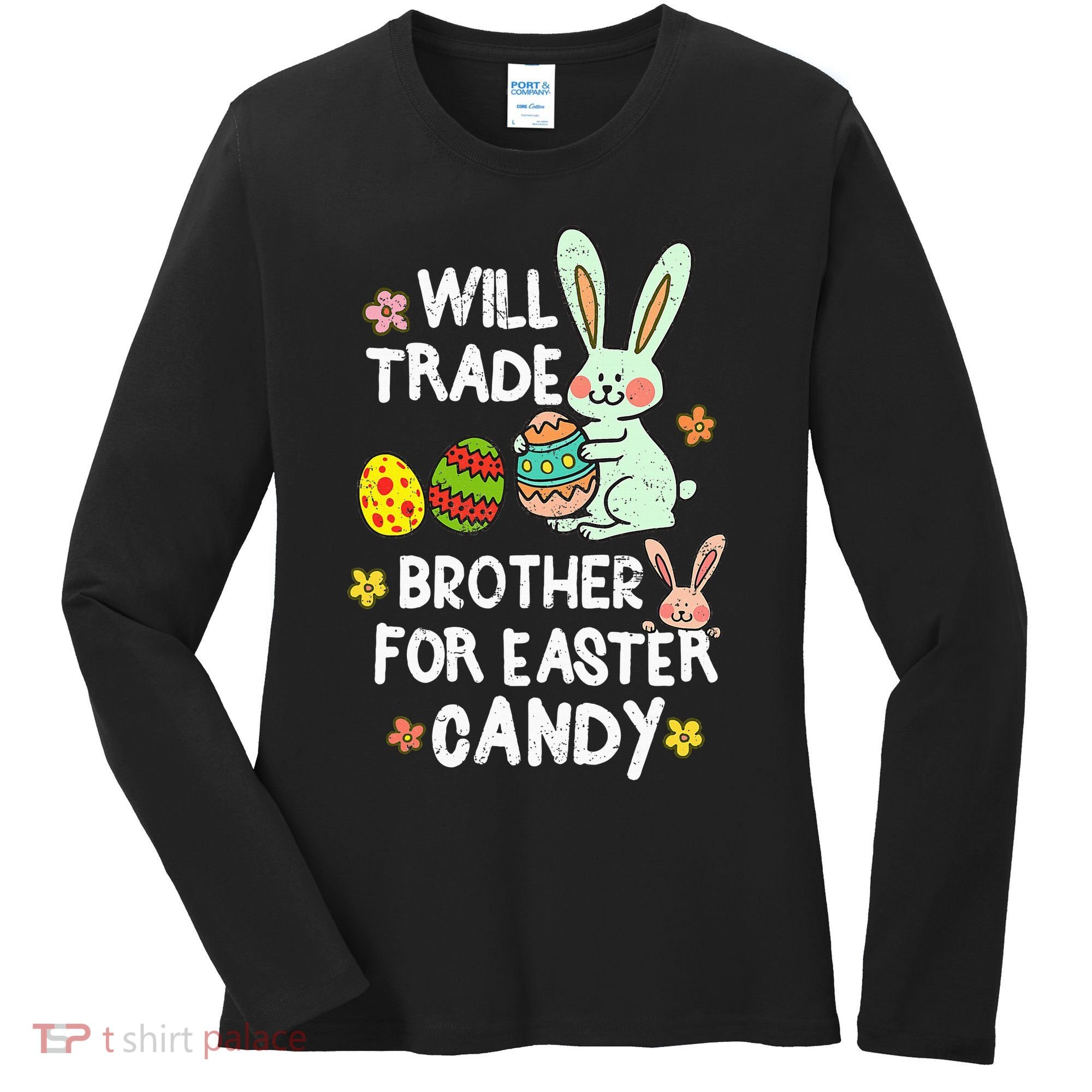 Will Trade Brother For Easter Candy Funny Women's Long Sleeve Shirt