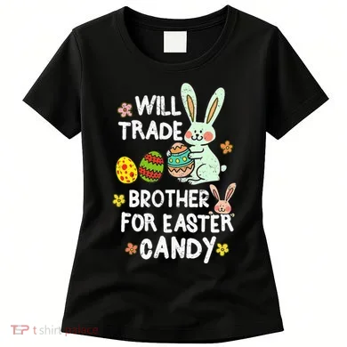 Will Trade Brother For Easter Candy Funny Women's T-Shirt