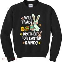 Will Trade Brother For Easter Candy Funny Kids Sweatshirt thumb 0