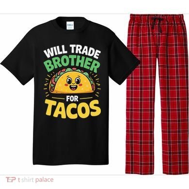 Will Trade Brother For Tacos Pajama Set