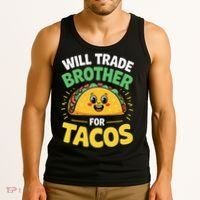 Will Trade Brother For Tacos Tank Top thumb 3