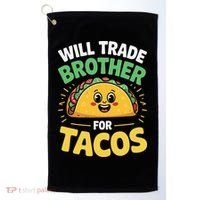 Will Trade Brother For Tacos Golf Towel thumb 0