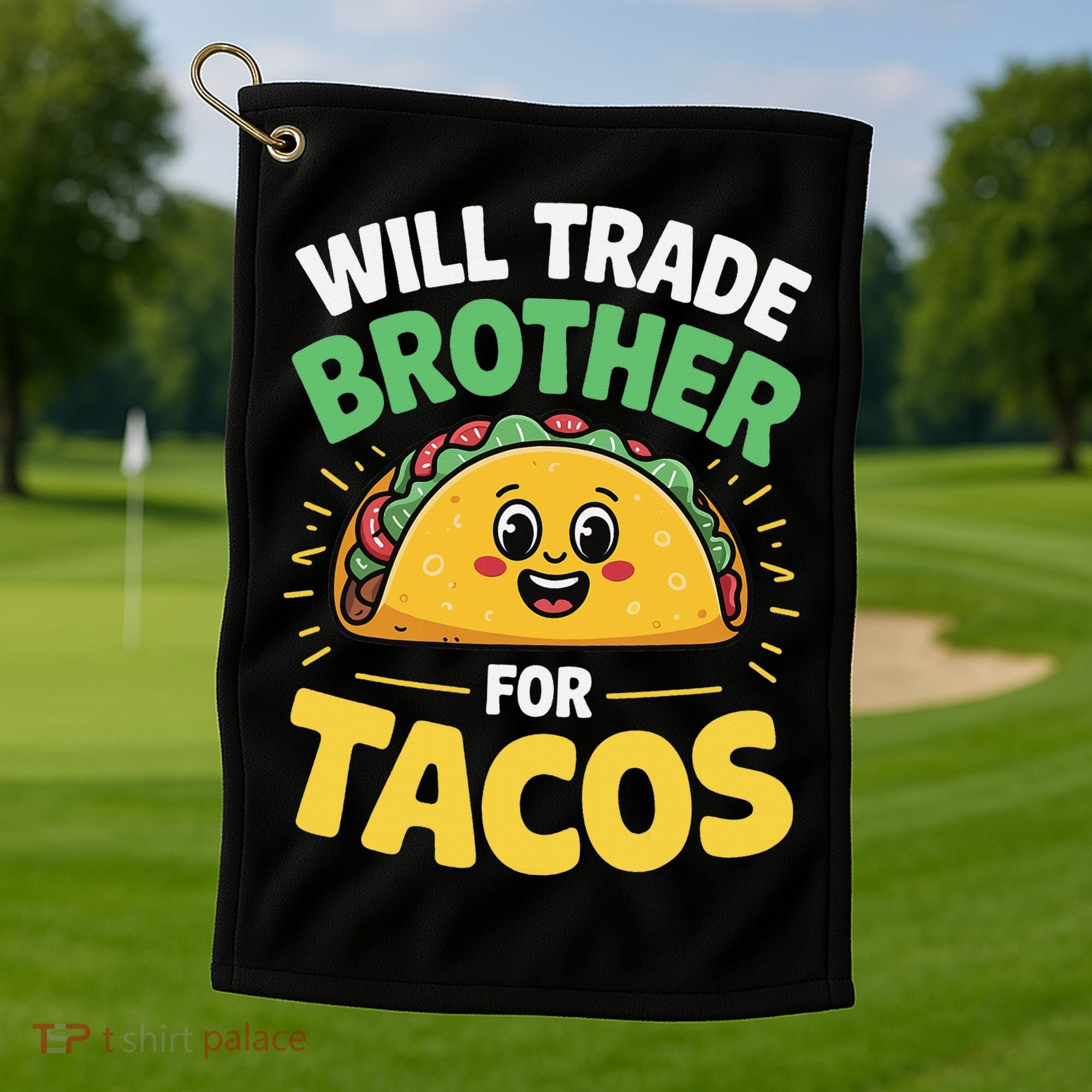 Will Trade Brother For Tacos Golf Towel