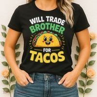 Will Trade Brother For Tacos Women's T-Shirt thumb 2