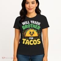 Will Trade Brother For Tacos Women's T-Shirt thumb 4