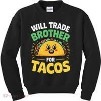 Will Trade Brother For Tacos Kids Sweatshirt thumb 0