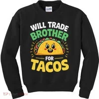 Will Trade Brother For Tacos Kids Sweatshirt thumb 0