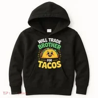 Will Trade Brother For Tacos Kids Hoodie thumb 0