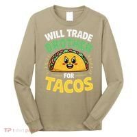 Will Trade Brother For Tacos Long Sleeve Shirt thumb 0
