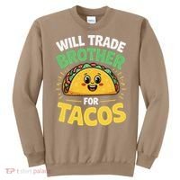 Will Trade Brother For Tacos Sweatshirt thumb 0