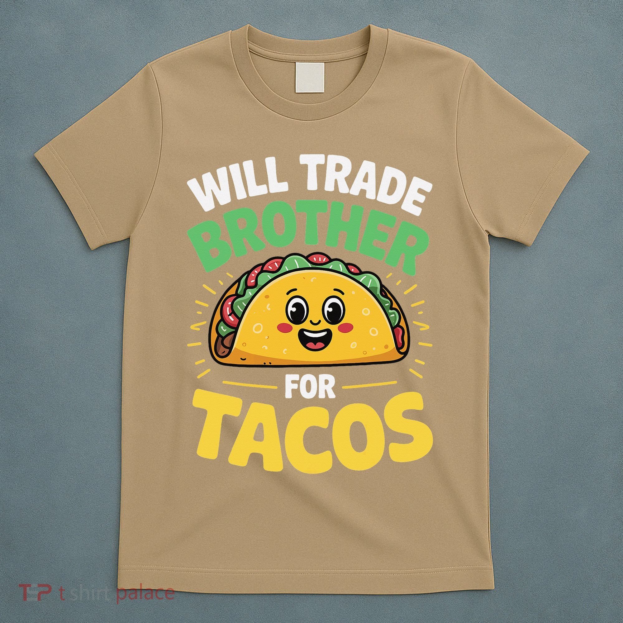 Will Trade Brother For Tacos T-Shirt