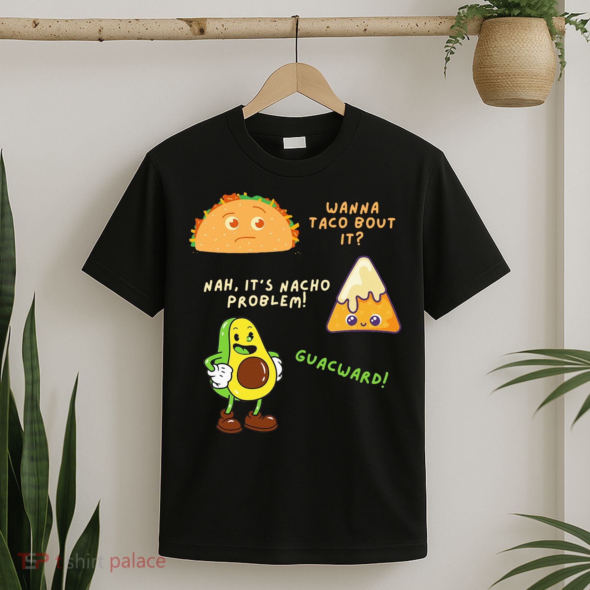 Wanna Taco Bout It Nacho Problem Avocado Lover & GuacamoleCap T-Shirt