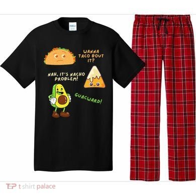 Wanna Taco Bout It Nacho Problem Avocado Lover & GuacamoleCap Pajama Set