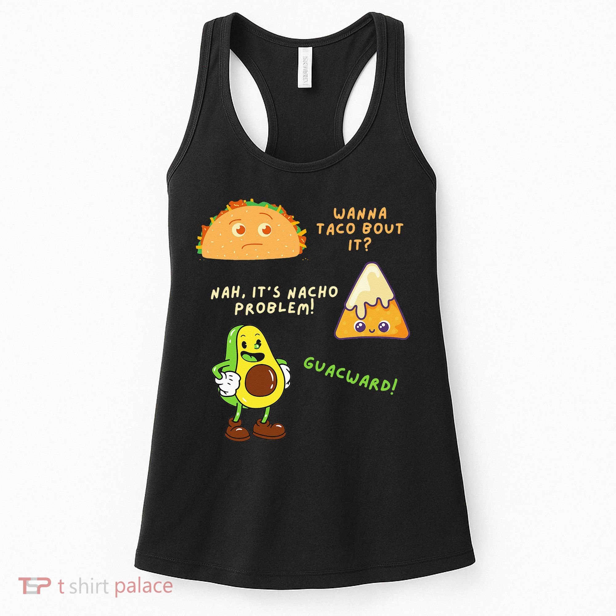 Wanna Taco Bout It Nacho Problem Avocado Lover & GuacamoleCap Women's Tank Top