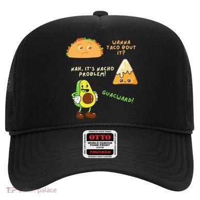 Wanna Taco Bout It Nacho Problem Avocado Lover & GuacamoleCap Hat