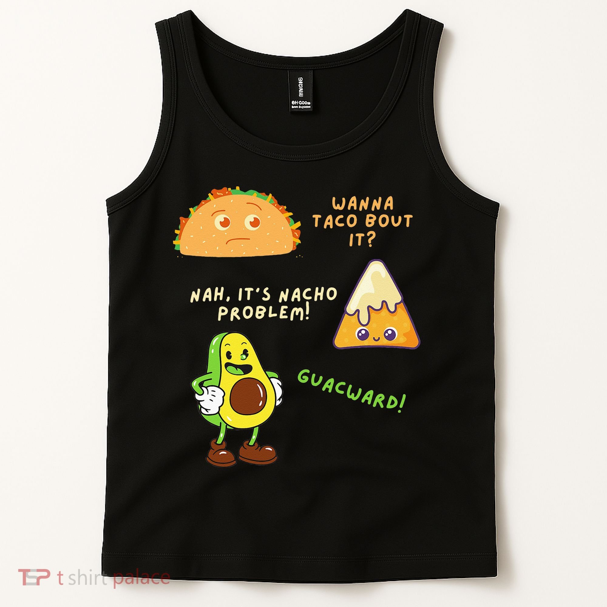 Wanna Taco Bout It Nacho Problem Avocado Lover & GuacamoleCap Tank Top