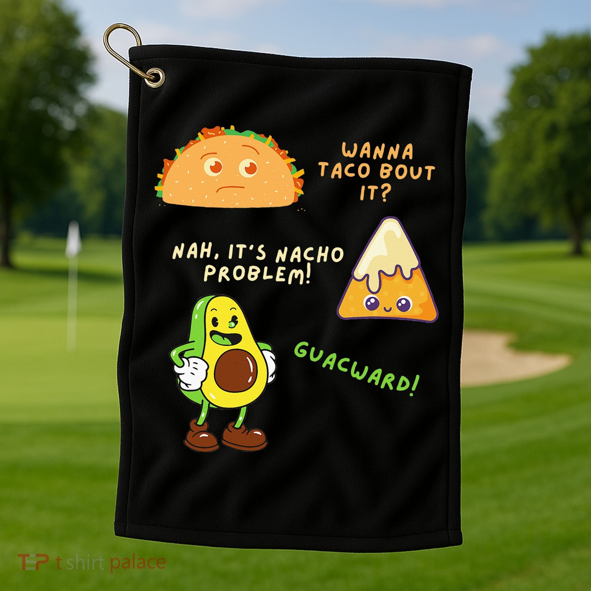 Wanna Taco Bout It Nacho Problem Avocado Lover & GuacamoleCap Golf Towel