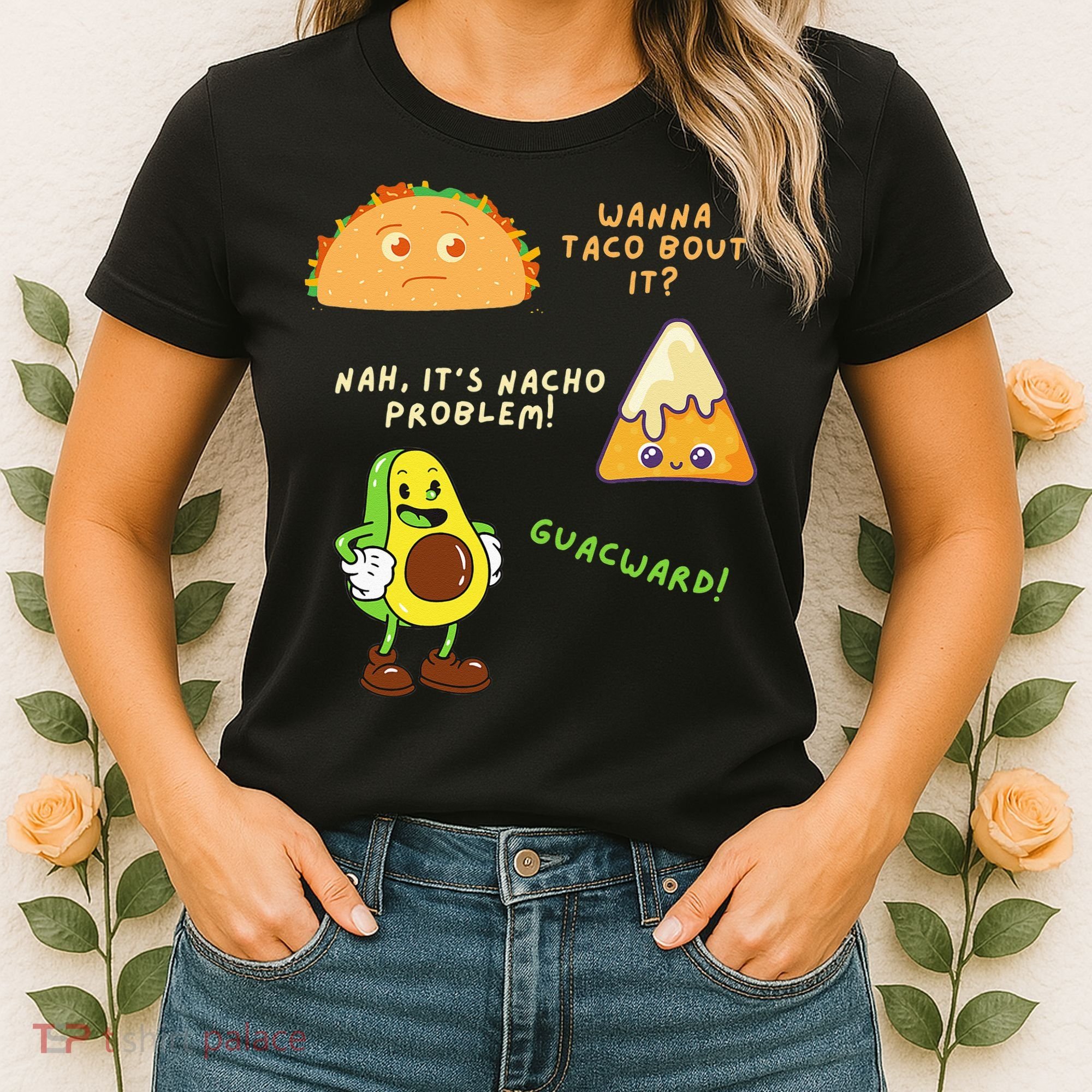 Wanna Taco Bout It Nacho Problem Avocado Lover & GuacamoleCap Women's T-Shirt
