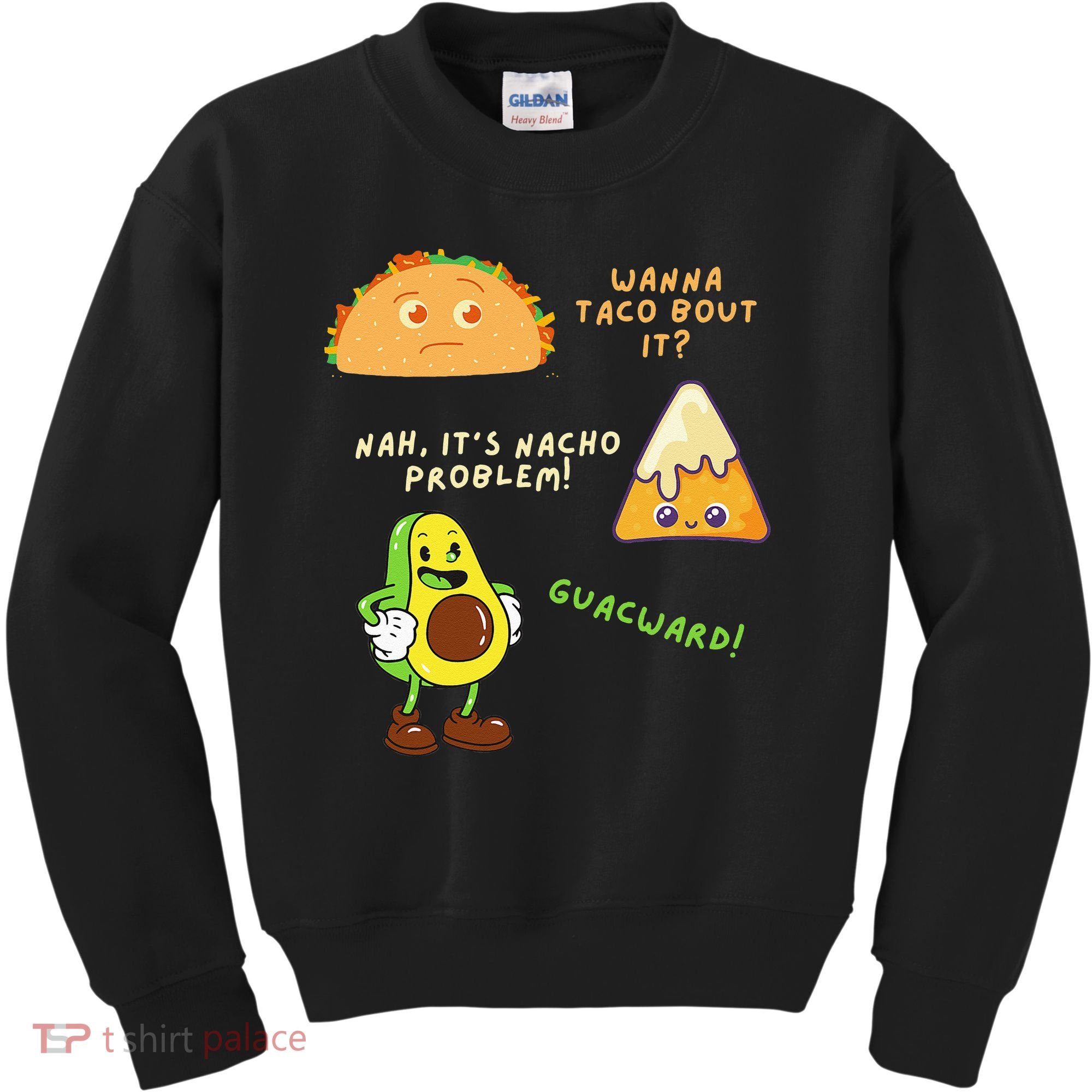 Wanna Taco Bout It Nacho Problem Avocado Lover & GuacamoleCap Kids Sweatshirt