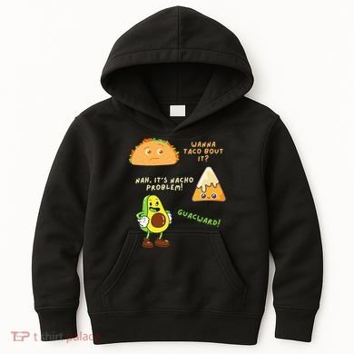 Wanna Taco Bout It Nacho Problem Avocado Lover & GuacamoleCap Kids Hoodie