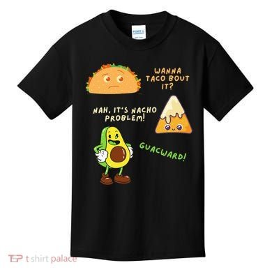 Wanna Taco Bout It Nacho Problem Avocado Lover & GuacamoleCap Kids T-Shirt