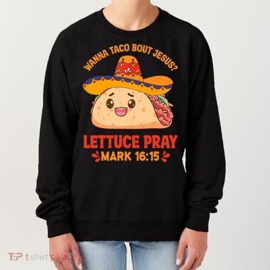 Wanna Taco Bout Jesus Cinco De Mayo Christian Women's Sweatshirt