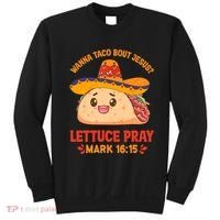 Wanna Taco Bout Jesus Cinco De Mayo Christian Sweatshirt thumb 0