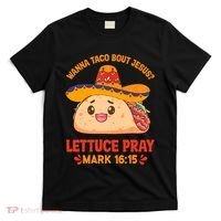 Wanna Taco Bout Jesus Cinco De Mayo Christian T-Shirt thumb 0