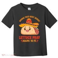 Wanna Taco Bout Jesus Cinco De Mayo Christian Toddler T-Shirt thumb 0