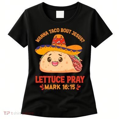 Wanna Taco Bout Jesus Cinco De Mayo Christian Women's T-Shirt