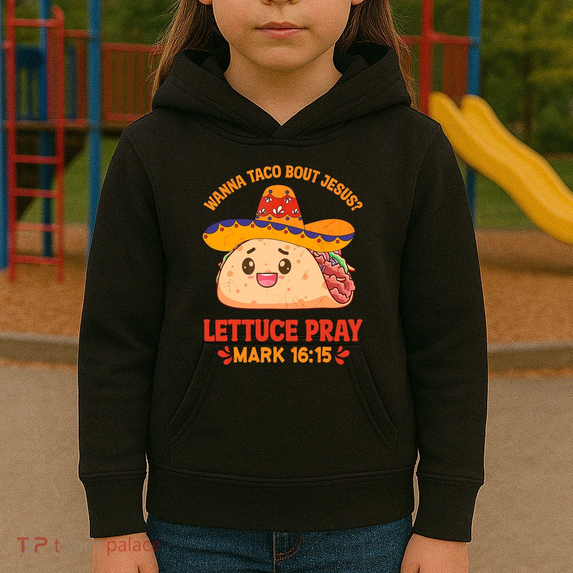 Wanna Taco Bout Jesus Cinco De Mayo Christian Kids Hoodie